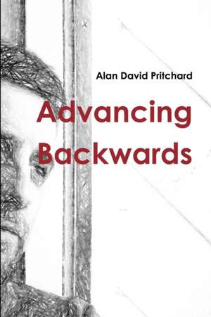 Advancing Backwards de Alan David Pritchard