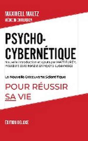 Psycho-Cybernétique Édition Deluxe de Maxwell Maltz