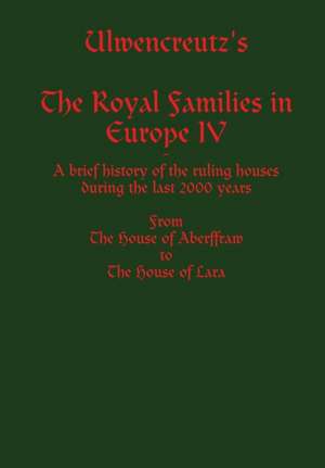 Ulwencreutz's the Royal Families in Europe IV de Lars Ulwencreutz