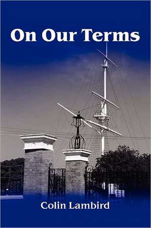 On Our Terms de Colin Lambird