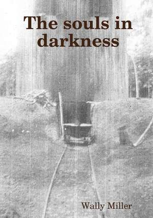 The souls in darkness de Wally Miller