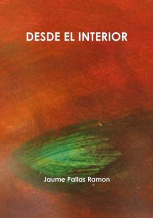 Desde El Interior de Jaume Pallas Ramon