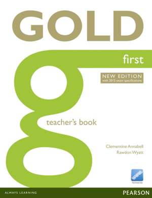 Gold First New Edition Teacher's Book de Clementine Annabell