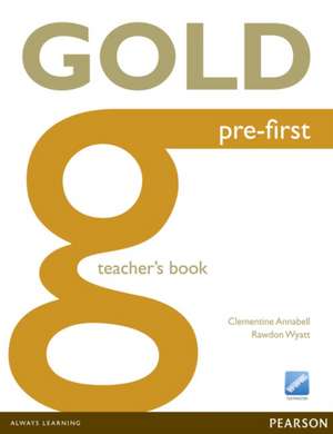 Annabell, C: Gold Pre-First Teacher's Book de Rawdon Wyatt