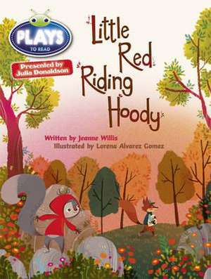 Bug Club Guided Julia Donaldson Plays Year 2 Orange Little Red Riding Hood de Jeanne Willis