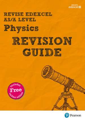Pearson REVISE Edexcel AS/A Level Physics Revision Guide inc online edition - for 2026, 2027 exams de Steve Adams