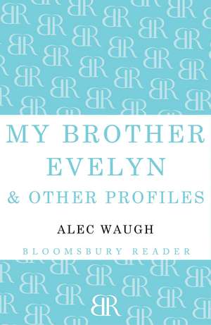 My Brother Evelyn & Other Profiles de Alec Waugh