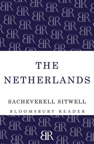 The Netherlands: A Study of Some Aspects of Art, Costume and Social Life de Sacheverell Sitwell