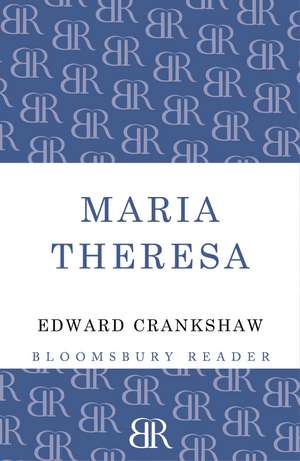 Maria Theresa de Edward Crankshaw