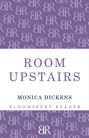 The Room Upstairs de Monica Dickens