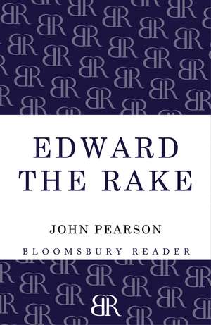 Edward the Rake de John Pearson