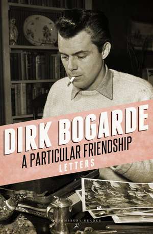 A Particular Friendship: Letters de Dirk Bogarde