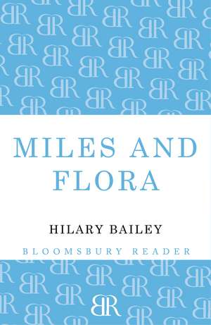Bailey, H: Miles and Flora