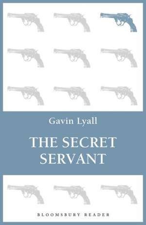 The Secret Servant de Gavin Lyall