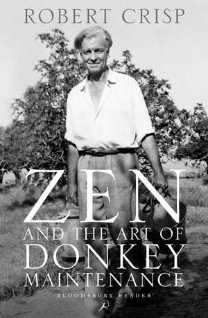 Zen and the Art of Donkey Maintenance de Robert Crisp