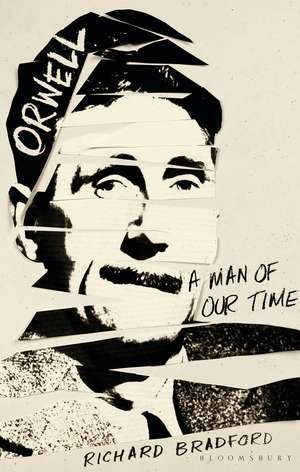 Orwell: A Man Of Our Time de Richard Bradford