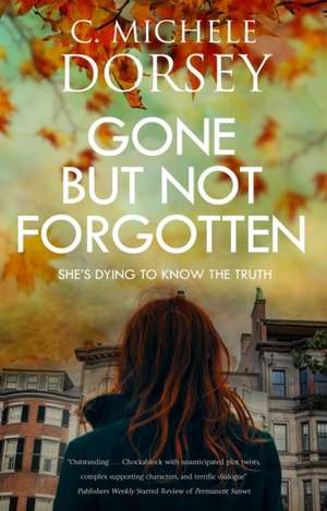 Gone But Not Forgotten de C Michele Dorsey