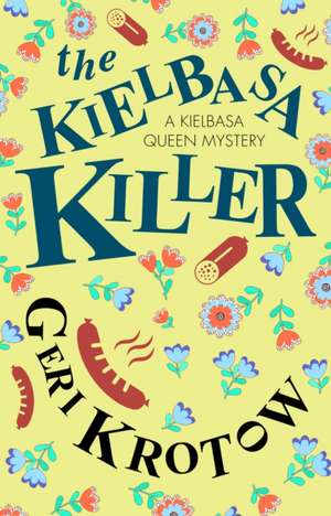 The Kielbasa Killer de Geri Krotow