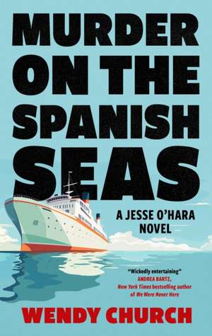 Murder on the Spanish Seas de Wendy Church