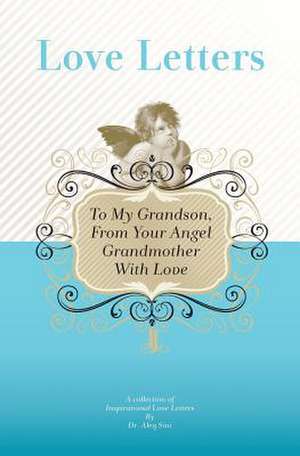 To My Grandson, from Your Angel Grandmother with Love de Dr Aleq Sini