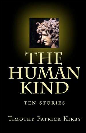 The Human Kind: Poets and Artists de Timothy Patrick Kirby