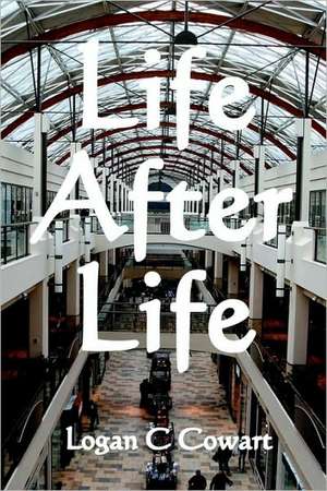 Life After Life: A Discipleship Guide for Individual or Group Study de Logan C. Cowart