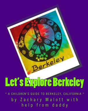 Let's Explore Berkeley de Zachary Malott