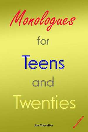 Monologues for Teens and Twenties de Jim Chevallier