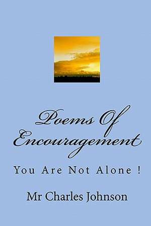 Poems of Encouragement de MR Charles Johnson