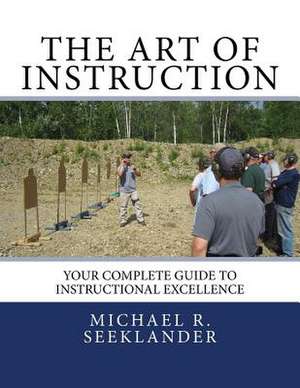 The Art of Instruction de Michael Ross Seeklander