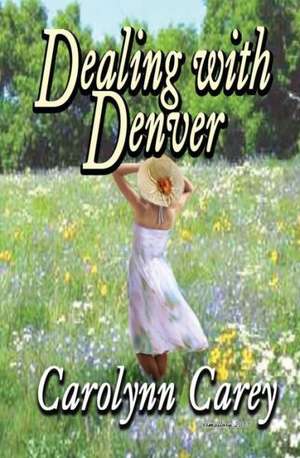 Dealing with Denver: Dulcimer Stories de Carolynn Carey