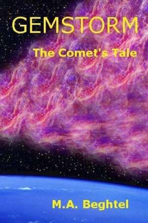 Gemstorm: The Comet's Tale de M. A. Beghtel