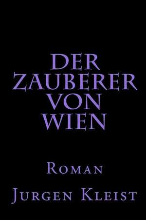 Der Zauberer Von Wien de Jurgen Kleist