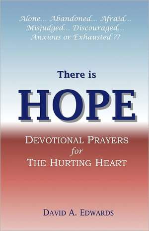 There Is Hope: Devotional Prayers for the Hurting Heart de David A. Edwards