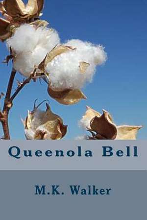 Queenola Bell de M. K. Walker