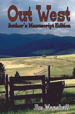 Out West: Author's Manuscript Edition de Jim Marshall