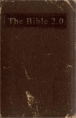 The Bible 2.0: Inventing the Future with a Choice de Nathan Smithe