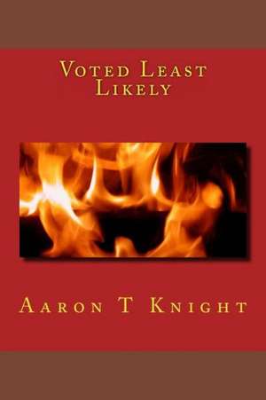 Voted Least Likely: A Comedic Mystery de Aaron T. Knight