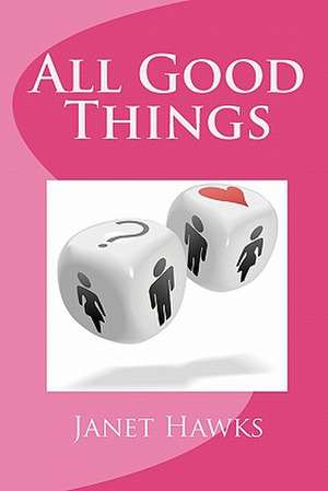 All Good Things: An American Fable de Janet Hawks