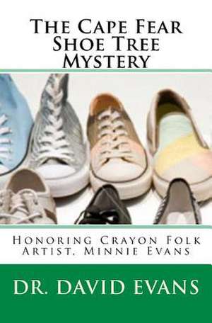 The Cape Fear Shoe Tree Mystery de Dr David Evans