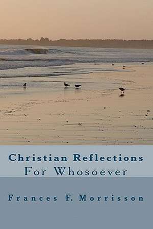 Christian Reflections for Whosoever: Honoring Crayon Folk Artist, Minnie Evans de Frances F. Morrisson