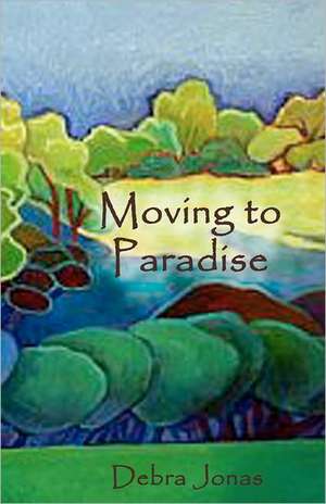 Moving to Paradise: Regeneration de Debra Jonas