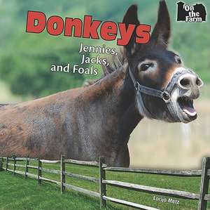 Donkeys: Jennies, Jacks, and Foals de Lorijo Metz