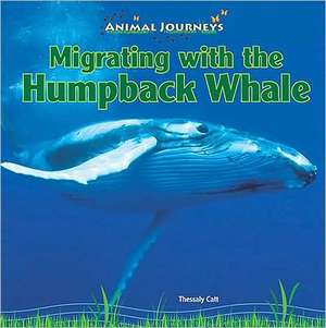 Migrating with the Humpback Whale de Thessaly Catt