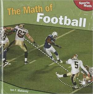 The Math of Football de Ian F. Mahaney