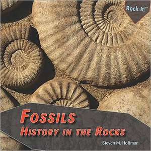 Fossils: History in the Rocks de Steven M. Hoffman