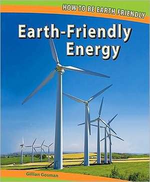 Earth-Friendly Energy de Gillian Gosman