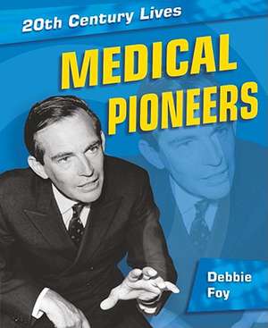 Medical Pioneers de Debbie Foy