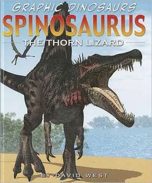 Spinosaurus: The Thorn Lizard de David West