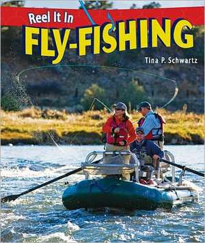 Fly-Fishing de Tina P. Schwartz